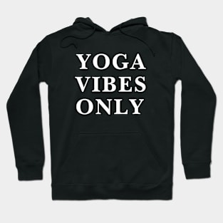 Yoga vibes only Hoodie